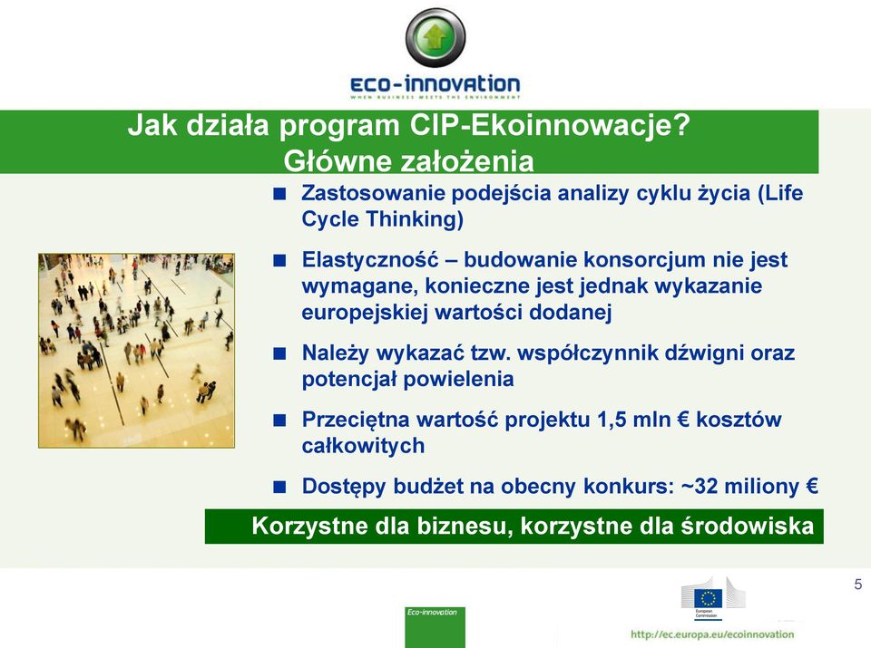 konsorcjum nie jest wymagane, konieczne jest jednak wykazanie europejskiej wartości dodanej Należy wykazać tzw.