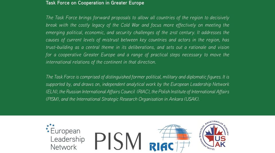 It addresses the causes of current levels of mistrust between key countries and actors in the region, has trust-building as a central theme in its deliberations, and sets out a rationale and vision