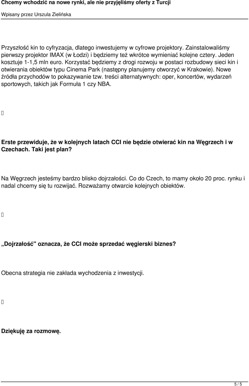 Nowe źródła przychodów to pokazywanie tzw. treści alternatywnych: oper, koncertów, wydarzeń sportowych, takich jak Formuła 1 czy NBA.