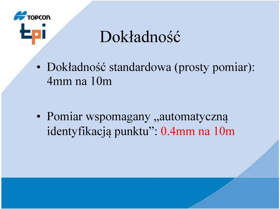 4mm na 10m Pomiar wspomagany