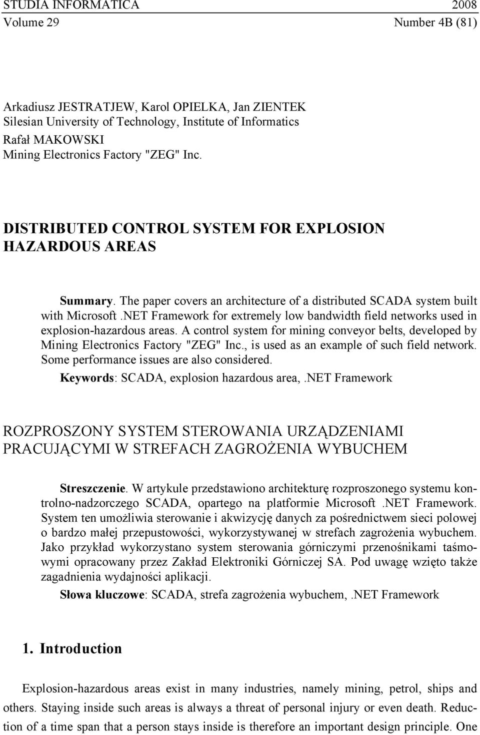 NET Framework for extremely low bandwidth field networks used in explosion-hazardous areas. A control system for mining conveyor belts, developed by Mining Electronics Factory "ZEG" Inc.