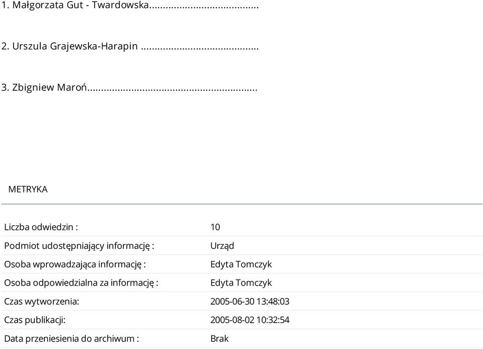 informację : Osoba odpowiedzialna za informację : Urząd Edyta Tomczyk Edyta Tomczyk Czas