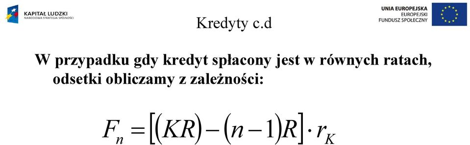 spłacony jest w równych ratach,