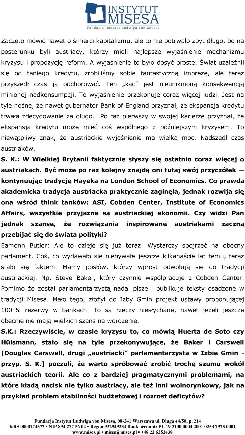 Ten kac jest nieuniknioną konsekwencją minionej nadkonsumpcji. To wyjaśnienie przekonuje coraz więcej ludzi.