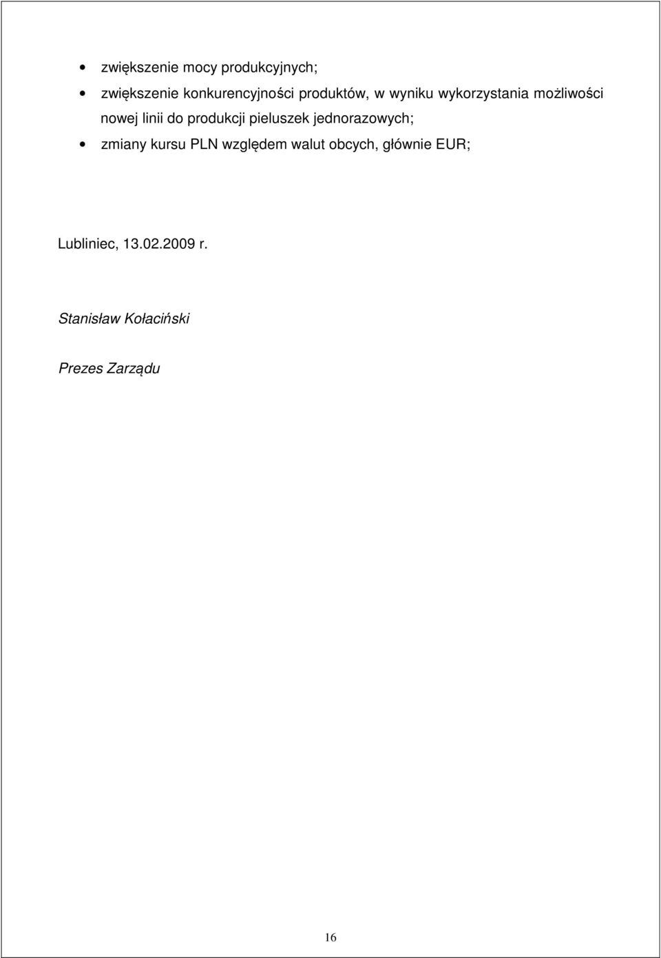 produkcji pieluszek jednorazowych; zmiany kursu PLN wzgl dem walut