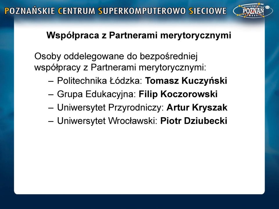 Łódzka: Tomasz Kuczyński Grupa Edukacyjna: Filip Koczorowski