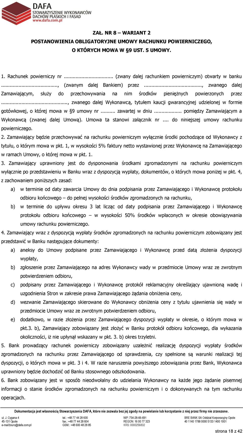 .., zwanego dalej Wykonawcą, tytułem kaucji gwarancyjnej udzielonej w formie gotówkowej, o której mowa w 9 umowy nr... zawartej w dniu... pomiędzy Zamawiającym a Wykonawcą (zwanej dalej Umową).