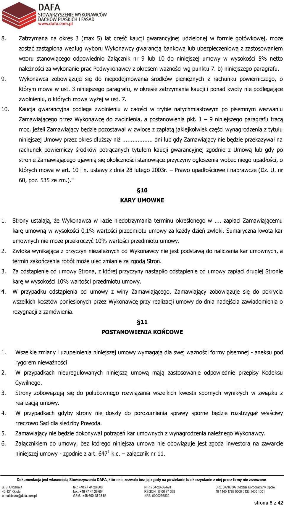 3 niniejszego paragrafu, w okresie zatrzymania kaucji i ponad kwoty nie podlegające zwolnieniu, o których mowa wyżej w ust. 7. 10.