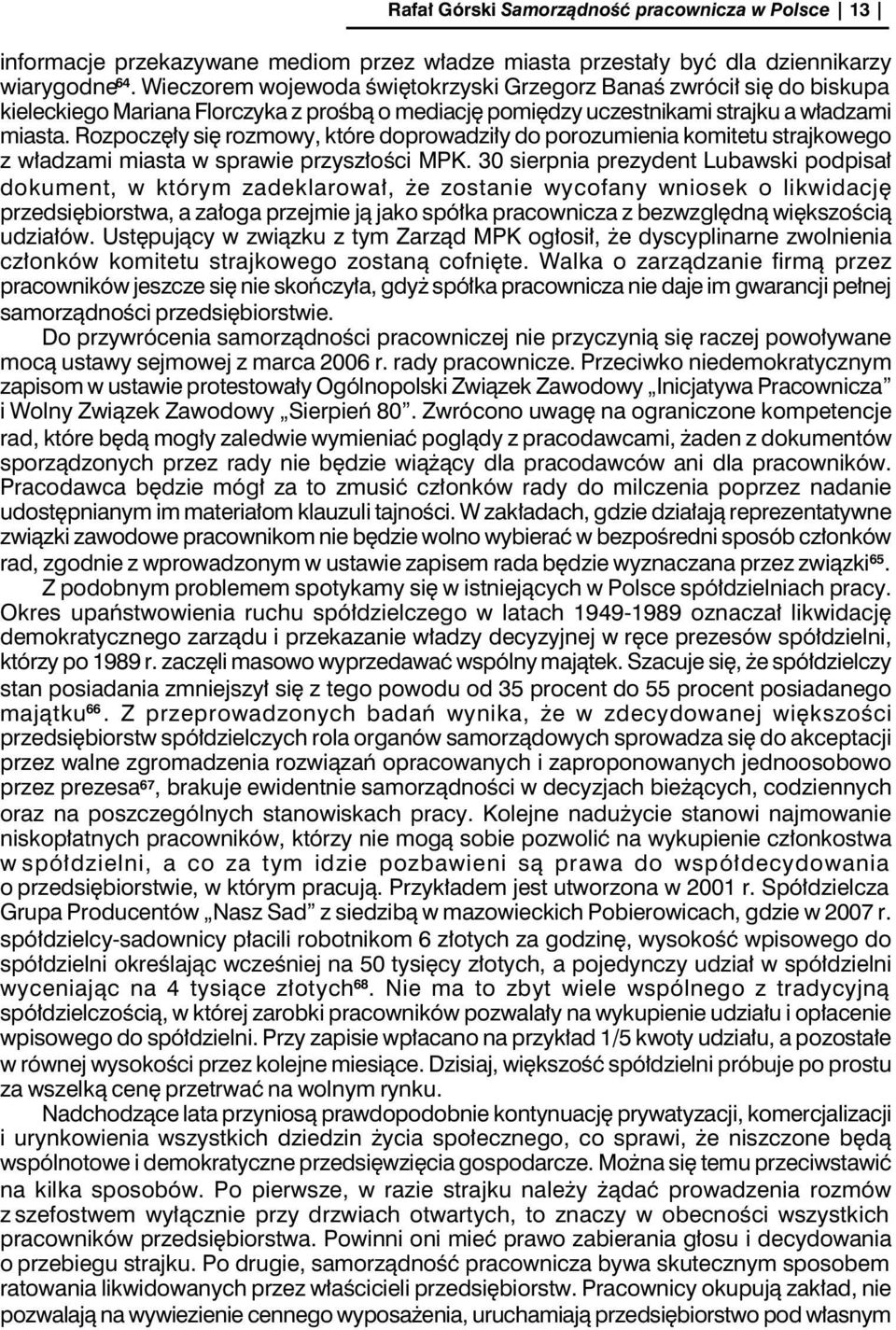 Rozpoczęły się rozmowy, które doprowadziły do porozumienia komitetu strajkowego z władzami miasta w sprawie przyszłości MPK.