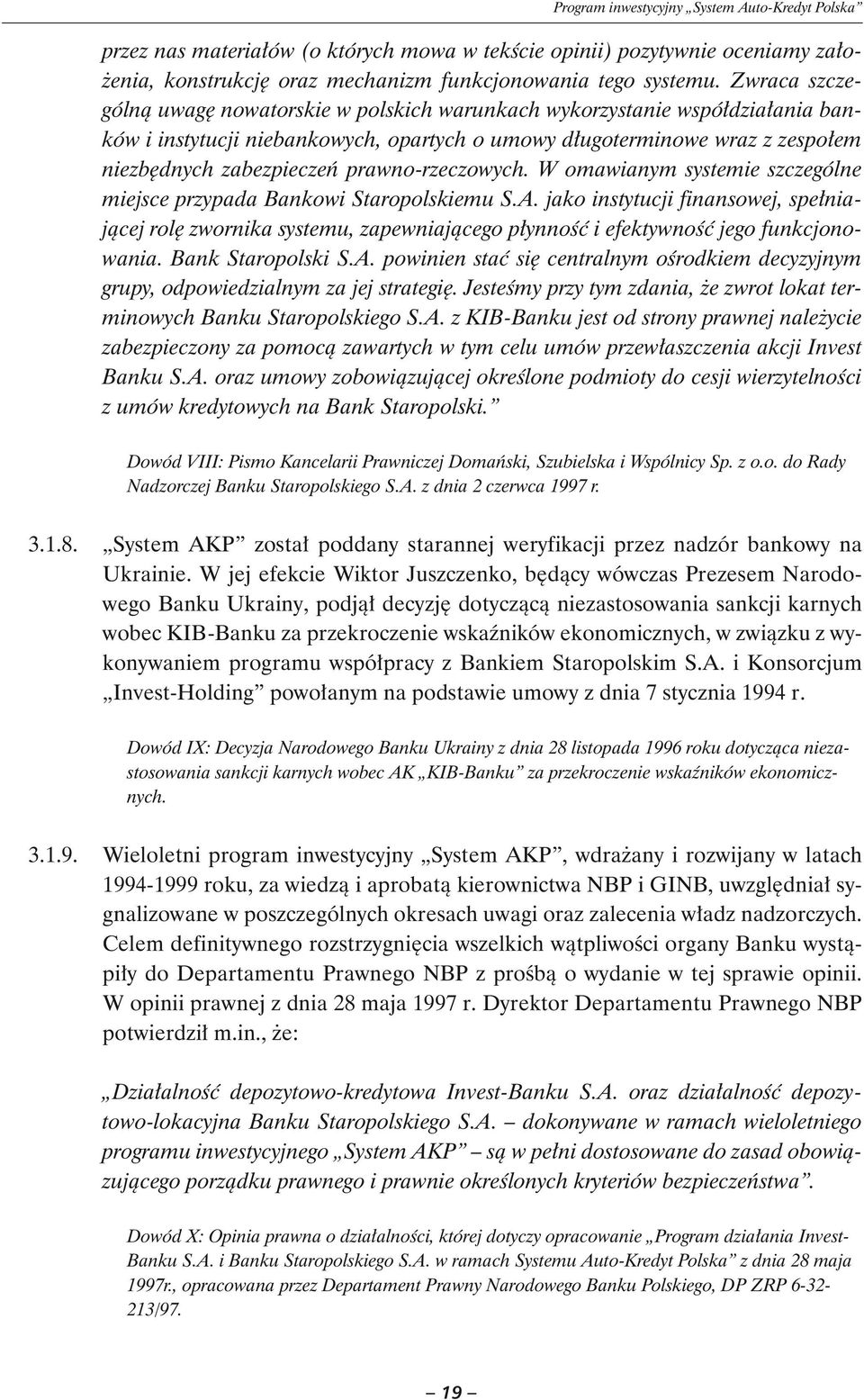 prawno-rzeczowych. W omawianym systemie szczególne miejsce przypada Bankowi Staropolskiemu S.A.