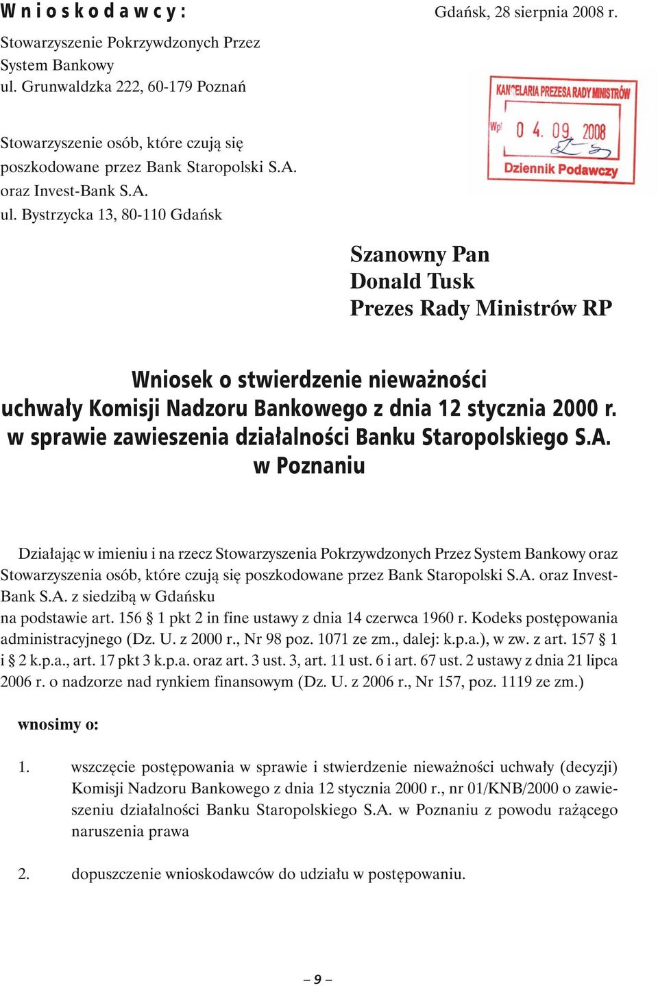 Bystrzycka 13, 80-110 Gdańsk Szanowny Pan Donald Tusk Prezes Rady Ministrów RP Wniosek o stwierdzenie nieważności uchwały Komisji Nadzoru Bankowego z dnia 12 stycznia 2000 r.