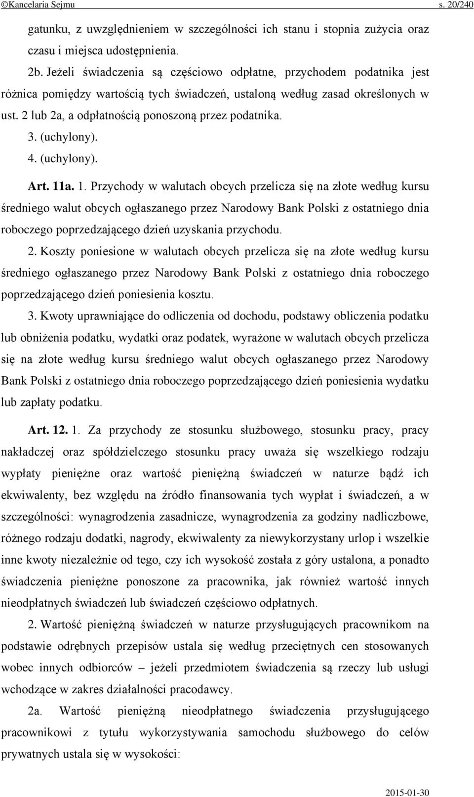 2 lub 2a, a odpłatnością ponoszoną przez podatnika. 3. (uchylony). 4. (uchylony). Art. 11