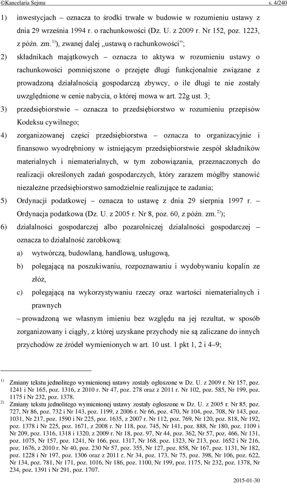 działalnością gospodarczą zbywcy, o ile długi te nie zostały uwzględnione w cenie nabycia, o której mowa w art. 22g ust.