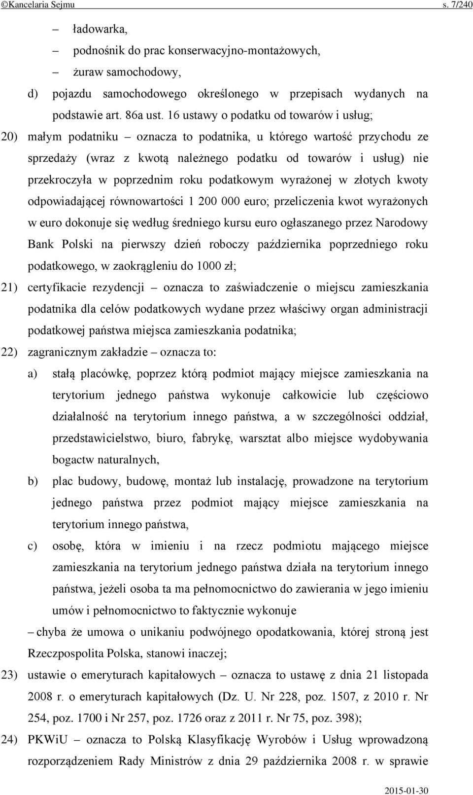 poprzednim roku podatkowym wyrażonej w złotych kwoty odpowiadającej równowartości 1 200 000 euro; przeliczenia kwot wyrażonych w euro dokonuje się według średniego kursu euro ogłaszanego przez