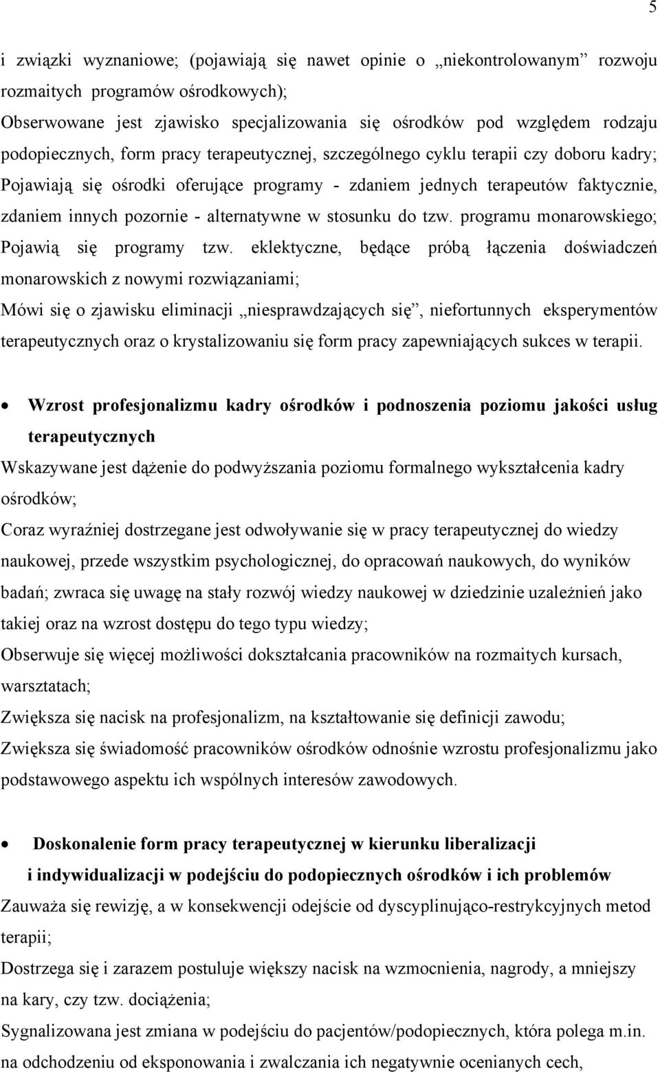 alternatywne w stosunku do tzw. programu monarowskiego; Pojawią się programy tzw.