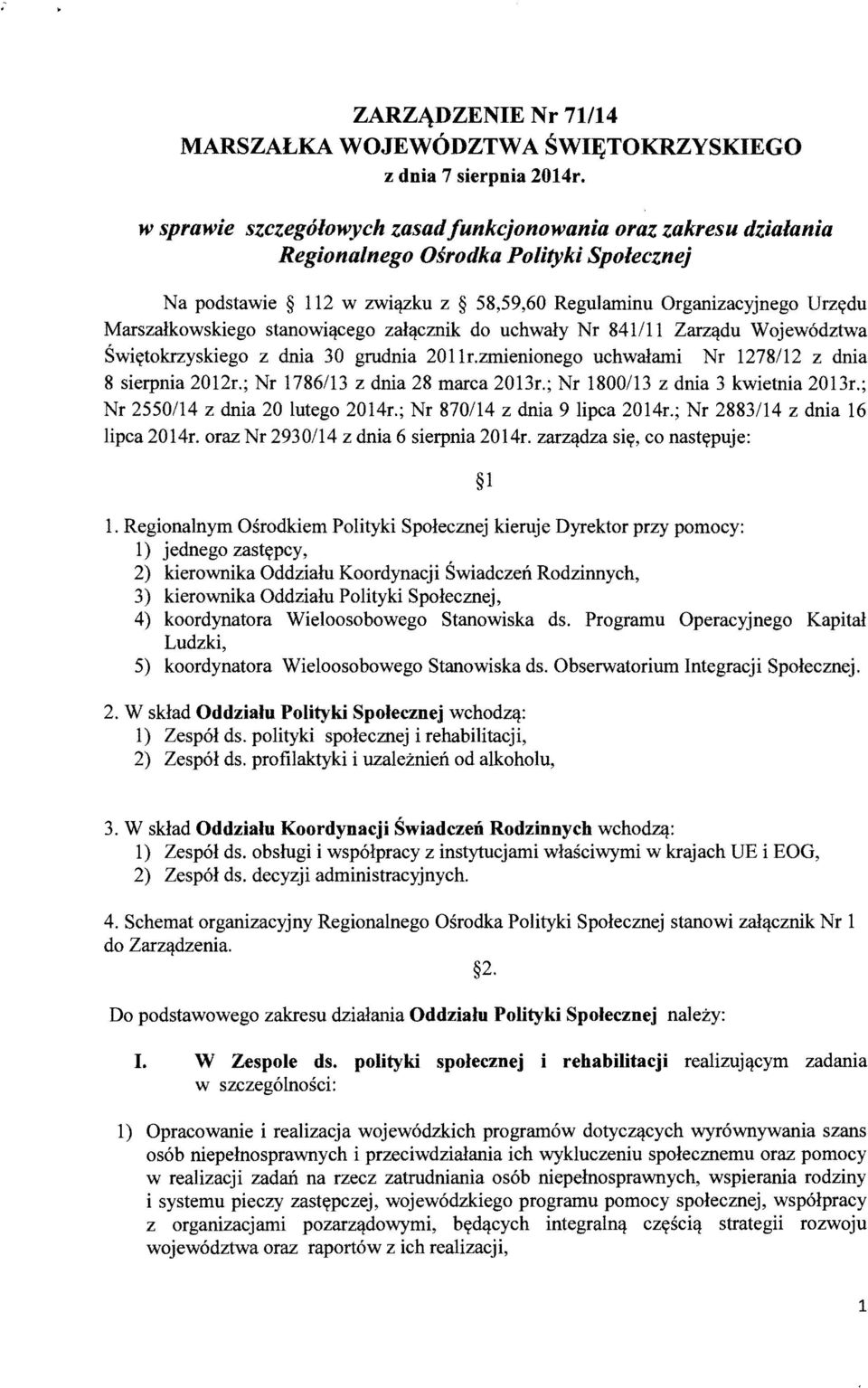 stanowillcego za1llcznik do uchwaly Nr 841111 Zarzlldu Wojew6dztwa Swi~tokrzyskiego z dnia 30 grudnia 2011r.zmienionego uchwalami Nr 1278/12 z dnia 8 sierpnia 2012r.; Nr 1786/13 z dnia 28 marca 2013r.