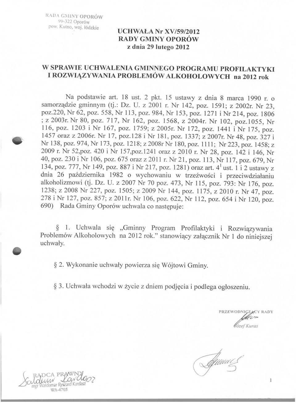 2 pkt. 15 ustawy z dnia 8 marca 1990 r. o samorz^dzie gminnym (tj.: Dz. U. z 2001 r. Nr 142, poz. 1591; z 2002r. Nr 23, poz.220, Nr 62, poz. 558, Nr 113, poz. 984, Nr 153, poz. 1271 inr214,poz.