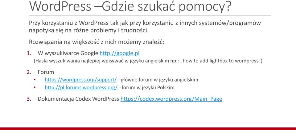 Rozwiązania na większość z nich możemy znaleźć: 1. W wyszukiwarce Google http://google.