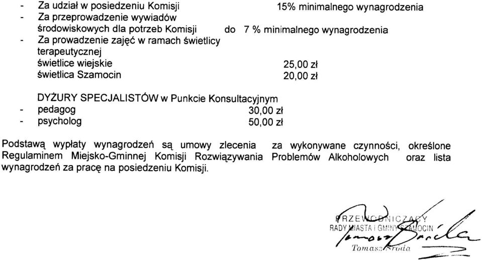 Punkcie Konsultacyjnym pedagog 30,00 zf psycholog 50,00 zf Podstawa wypfaty wynagrodzen sa umowy zlecenia za wykonywane czynno ci, okre lone