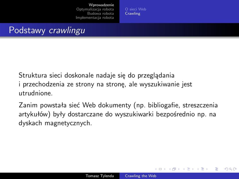 jest utrudnione. Zanim powstała sieć Web dokumenty (np.