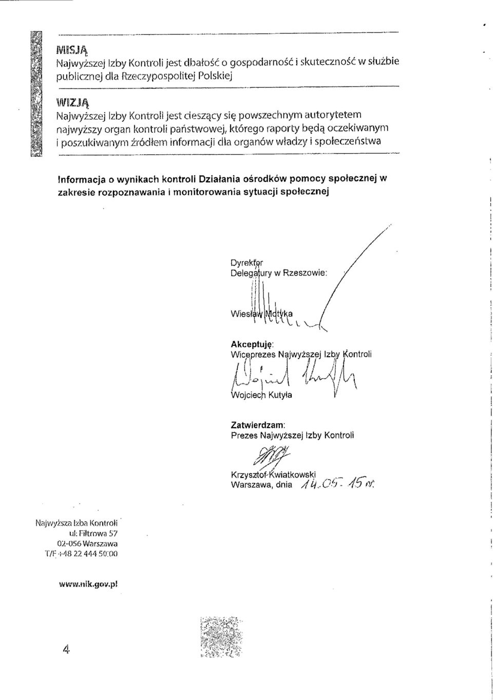 pomocy spotecznej w zakresie rozpoznawania i monitorowania sytuacji spojecznej Dyrekf^r Delega ury w Rzeszowie: Wiesf; V, V Akceptuj^: Wic^eprezes Najwyzszej Izby l <ontroli ' > J\ Wojciech