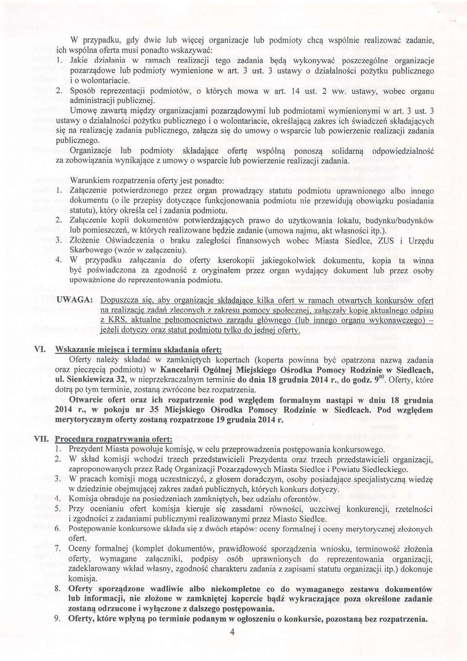 3 ustawy o dzialalnoici pozttku publicaego i o wolontariacie. 2. Spos6b reprezentacji podmiot6w, o kt6rych mowa w art. 14 ust. 2 ww. ustawy, wobec organu administracji publicznej.