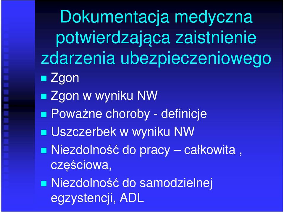 definicje Uszczerbek w wyniku NW Niezdolność do pracy