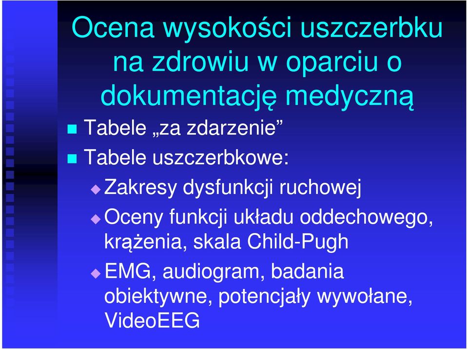 dysfunkcji ruchowej Oceny funkcji układu oddechowego, krążenia,