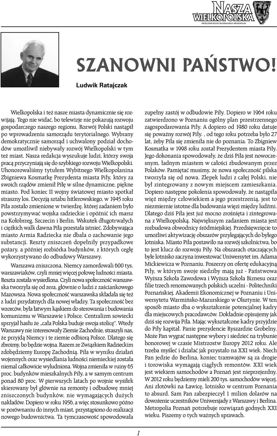 Wybrany demokratycznie samorzàd i uchwalony podzia dochodów umo liwi niebywa y rozwój Wielkopolski w tym te miast.