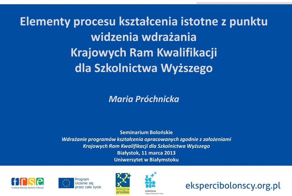 Bolońskie Wdrażanie programów opracowanych zgodnie z założeniami Krajowych