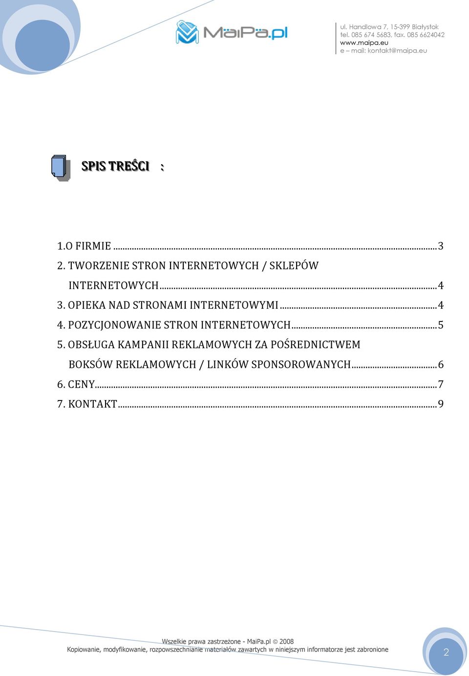 OPIEKA NAD STRONAMI INTERNETOWYMI... 4 4. POZYCJONOWANIE STRON INTERNETOWYCH.