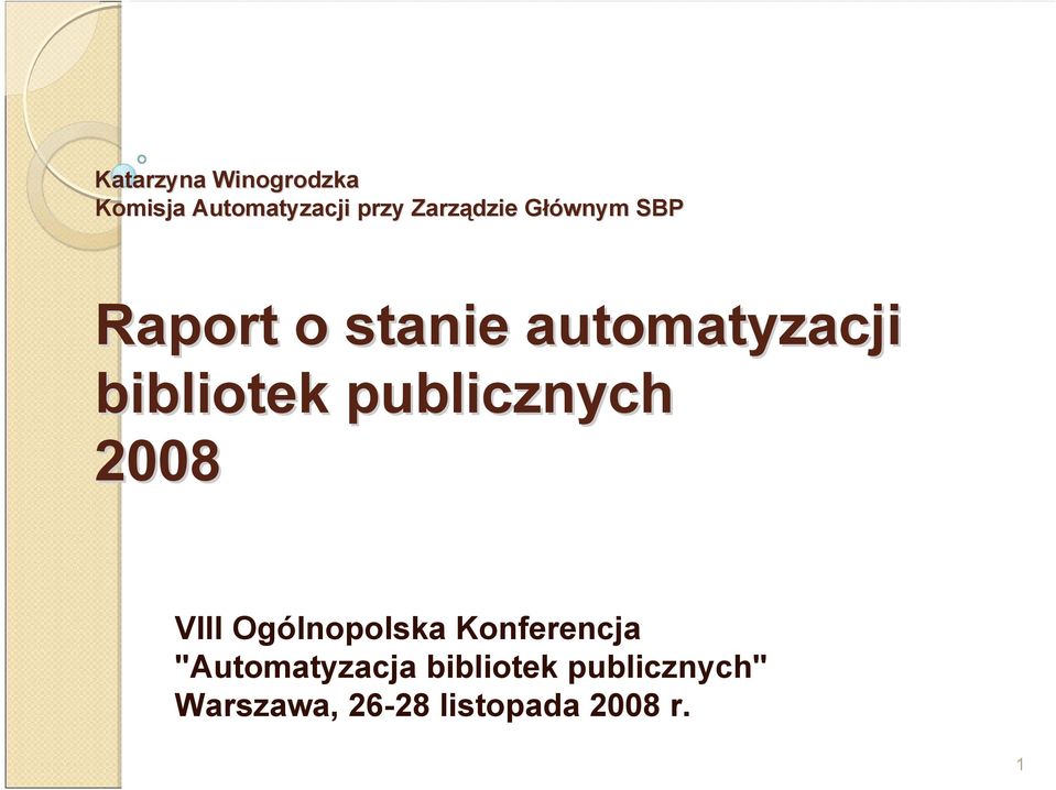 publicznych 2008 VIII Ogólnopolska Konferencja