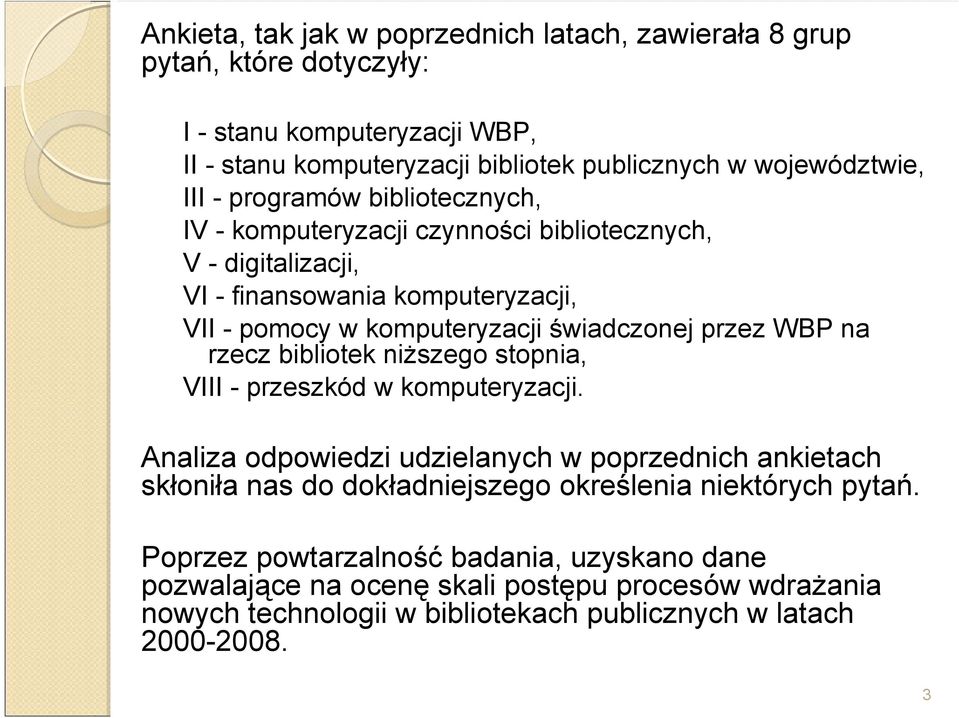 WBP na rzecz bibliotek niższego stopnia, VIII - przeszkód w komputeryzacji.