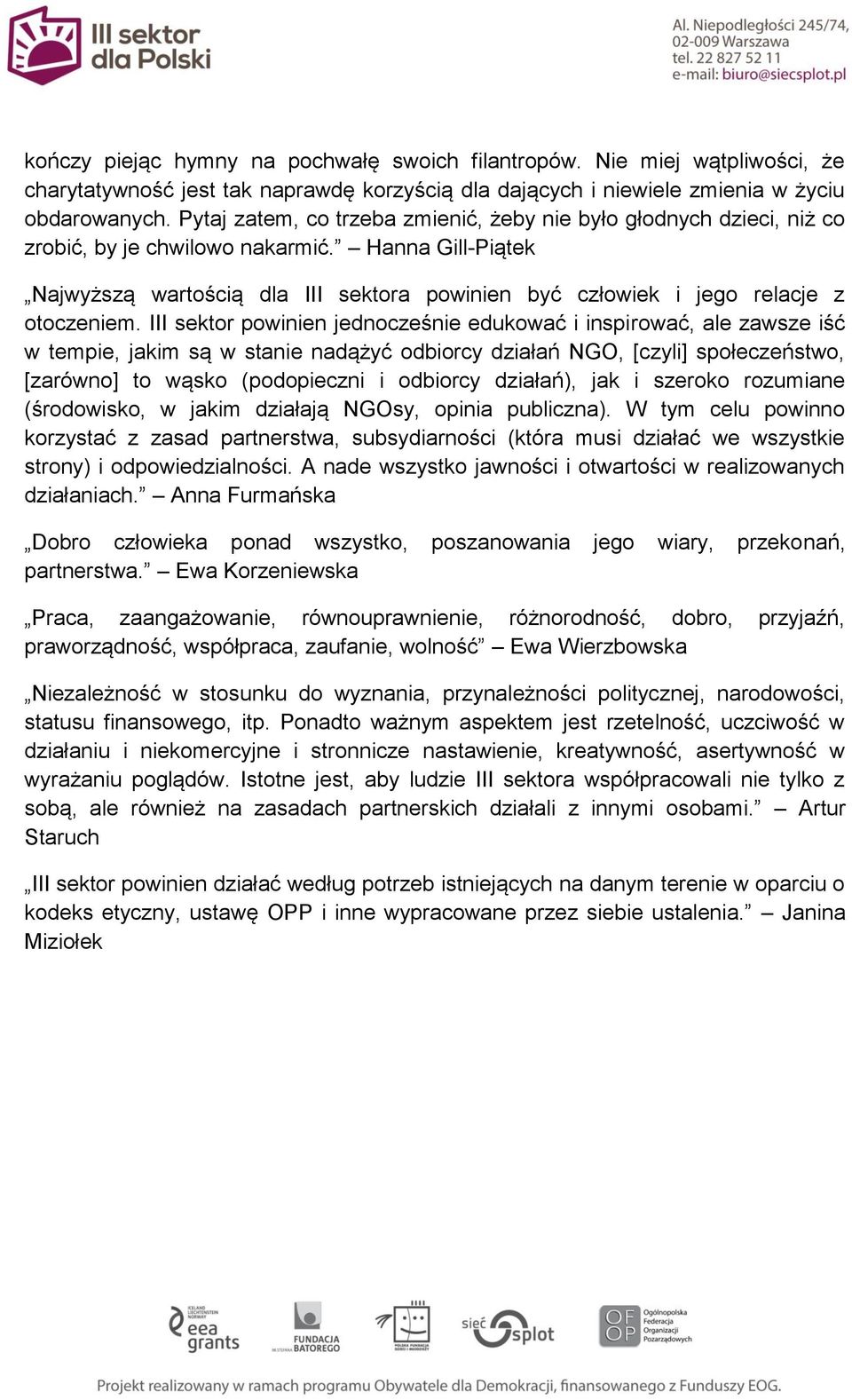 Hanna Gill-Piątek Najwyższą wartością dla III sektora powinien być człowiek i jego relacje z otoczeniem.