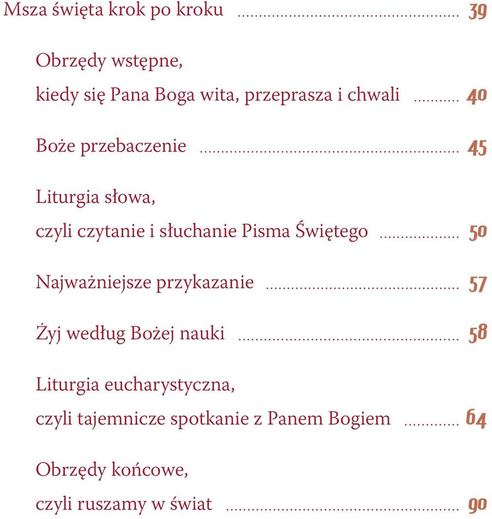 Świętego 50 Najważniejsze przykazanie 57 Żyj według Bożej nauki 58 Liturgia