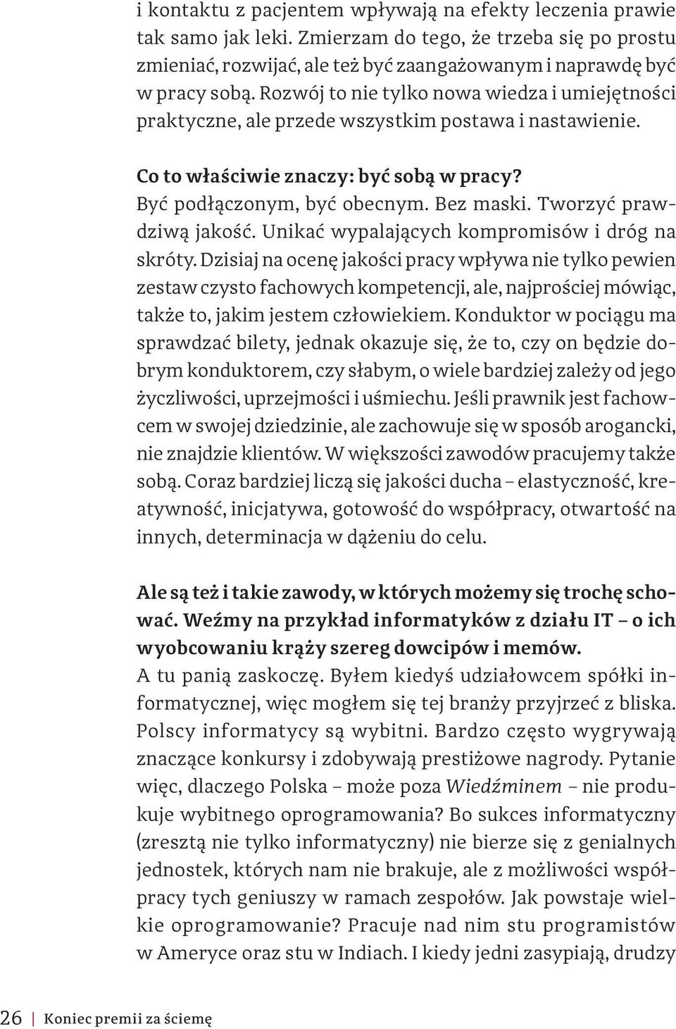 Tworzyć prawdziwą jakość. Unikać wypalających kompromisów i dróg na skróty.