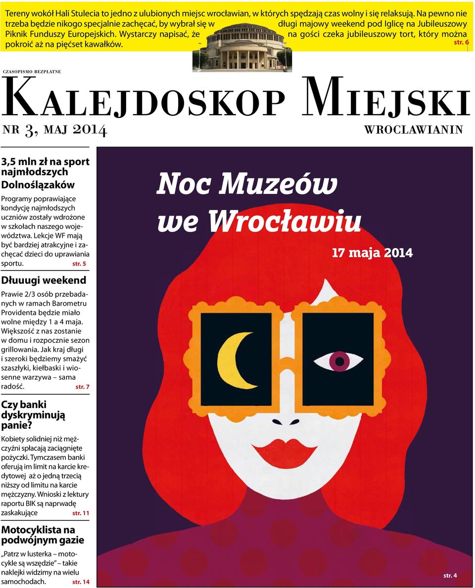 Wystarczy napisać, że na gości czeka jubileuszowy tort, który można pokroić aż na pięćset kawałków. str.