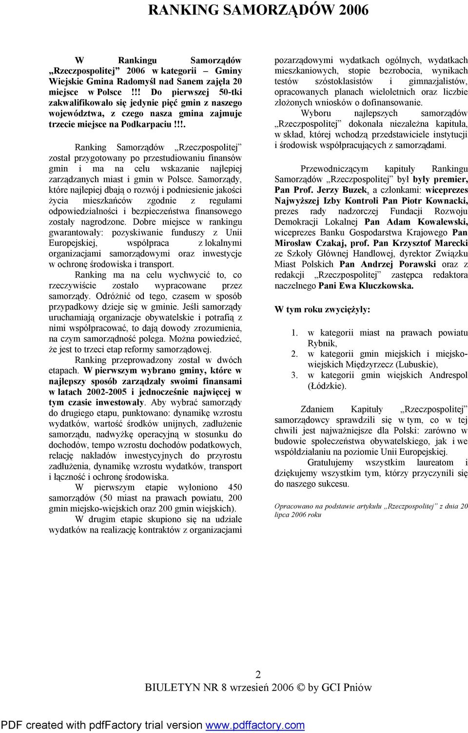 !!. Ranking Samorządów Rzeczpospolitej został przygotowany po przestudiowaniu finansów gmin i ma na celu wskazanie najlepiej zarządzanych miast i gmin w Polsce.