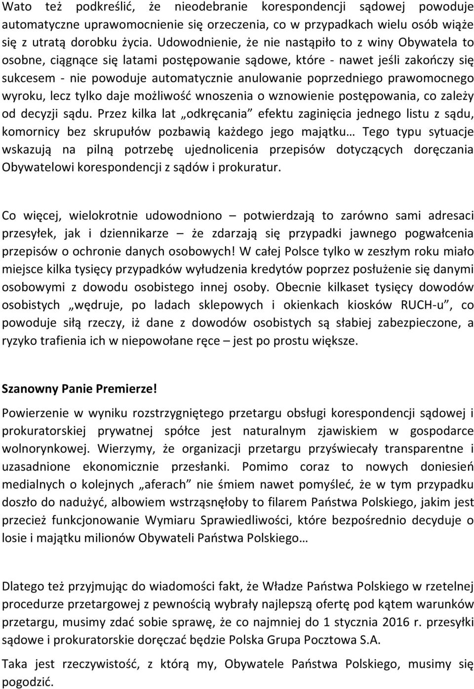 prawomocnego wyroku, lecz tylko daje możliwość wnoszenia o wznowienie postępowania, co zależy od decyzji sądu.