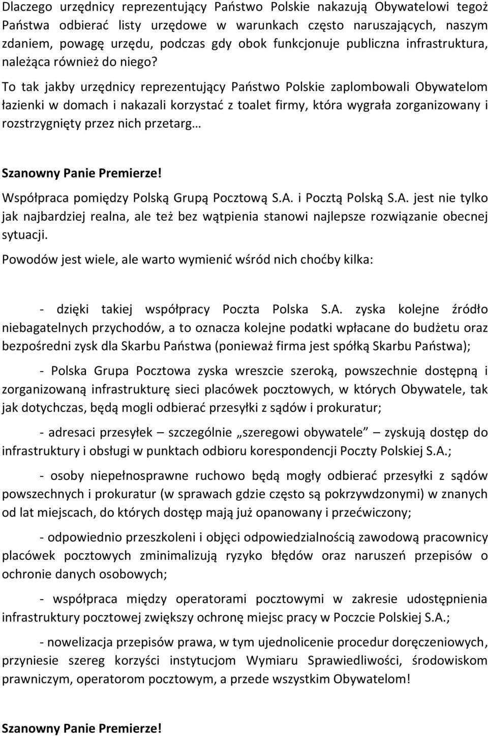 To tak jakby urzędnicy reprezentujący Państwo Polskie zaplombowali Obywatelom łazienki w domach i nakazali korzystać z toalet firmy, która wygrała zorganizowany i rozstrzygnięty przez nich przetarg