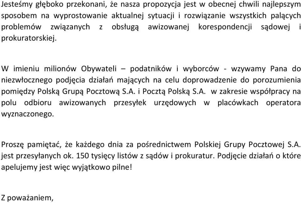 W imieniu milionów Obywateli podatników i wyborców - wzywamy Pana do niezwłocznego podjęcia działań mających na celu doprowadzenie do porozumienia pomiędzy Polską Grupą Pocztową S.A.