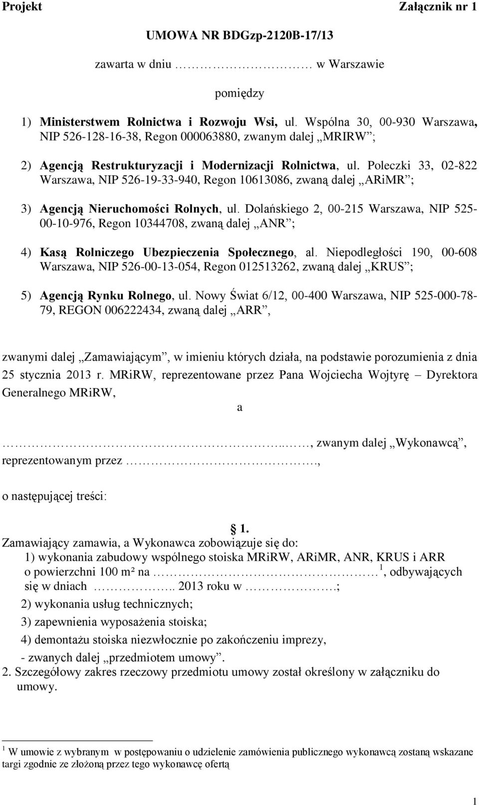 Poleczki 33, 02-822 Warszawa, NIP 526-19-33-940, Regon 10613086, zwaną dalej ARiMR ; 3) Agencją Nieruchomości Rolnych, ul.