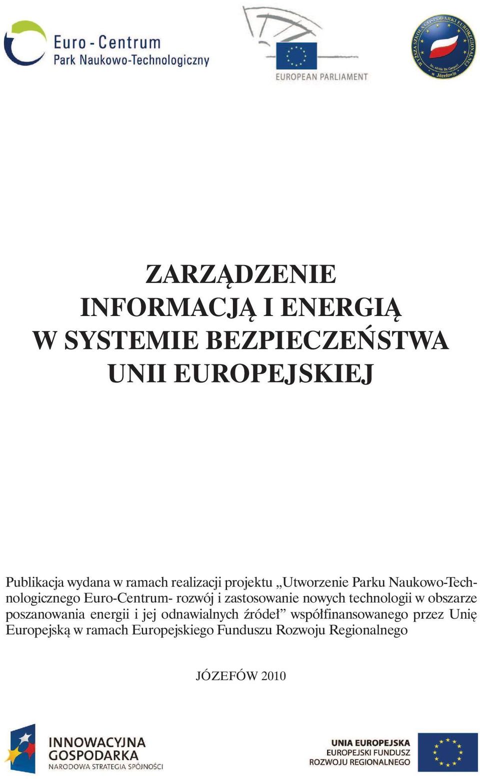 zastosowanie nowych technologii w obszarze poszanowania energii i jej odnawialnych źródeł