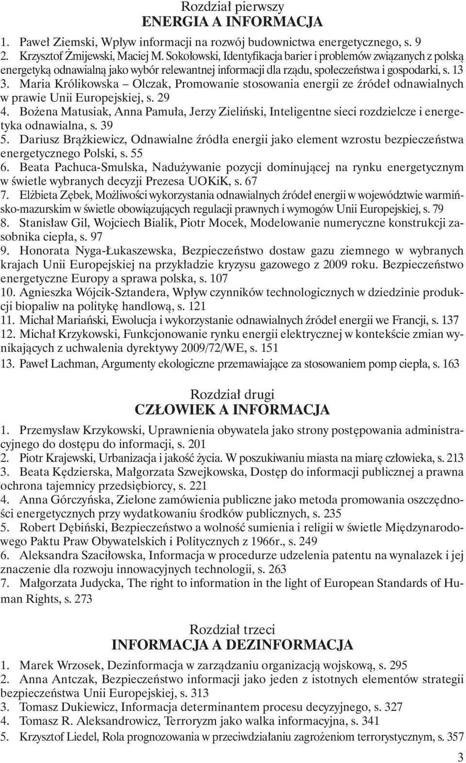 Maria Królikowska Olczak, Promowanie stosowania energii ze źródeł odnawialnych w prawie Unii Europejskiej, s. 29 4.