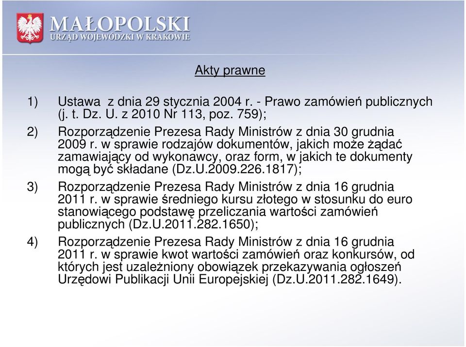 1817); 3) Rozporządzenie Prezesa Rady Ministrów z dnia 16 grudnia 2011 r.