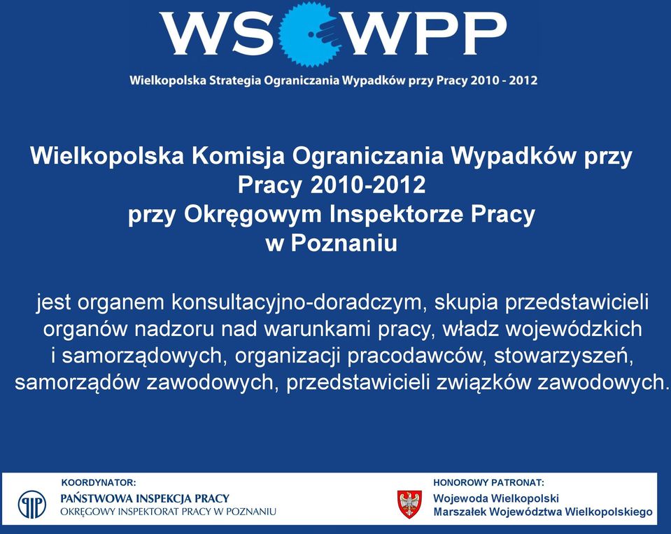 przedstawicieli organów nadzoru nad warunkami pracy, władz wojewódzkich i