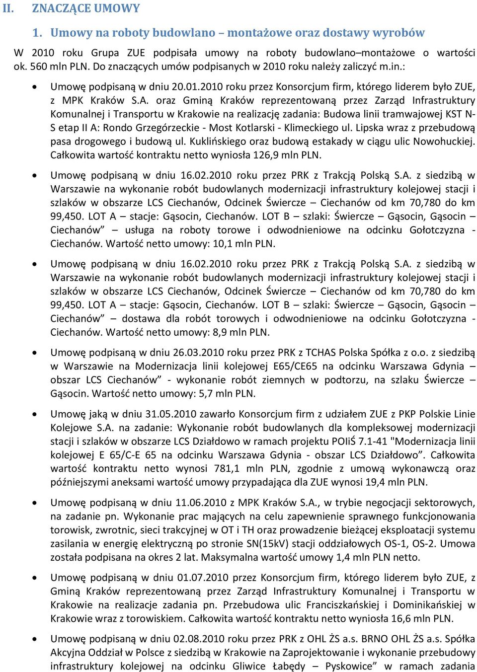 oraz Gminą Kraków reprezentowaną przez Zarząd Infrastruktury Komunalnej i Transportu w Krakowie na realizację zadania: Budowa linii tramwajowej KST N- S etap II A: Rondo Grzegórzeckie - Most