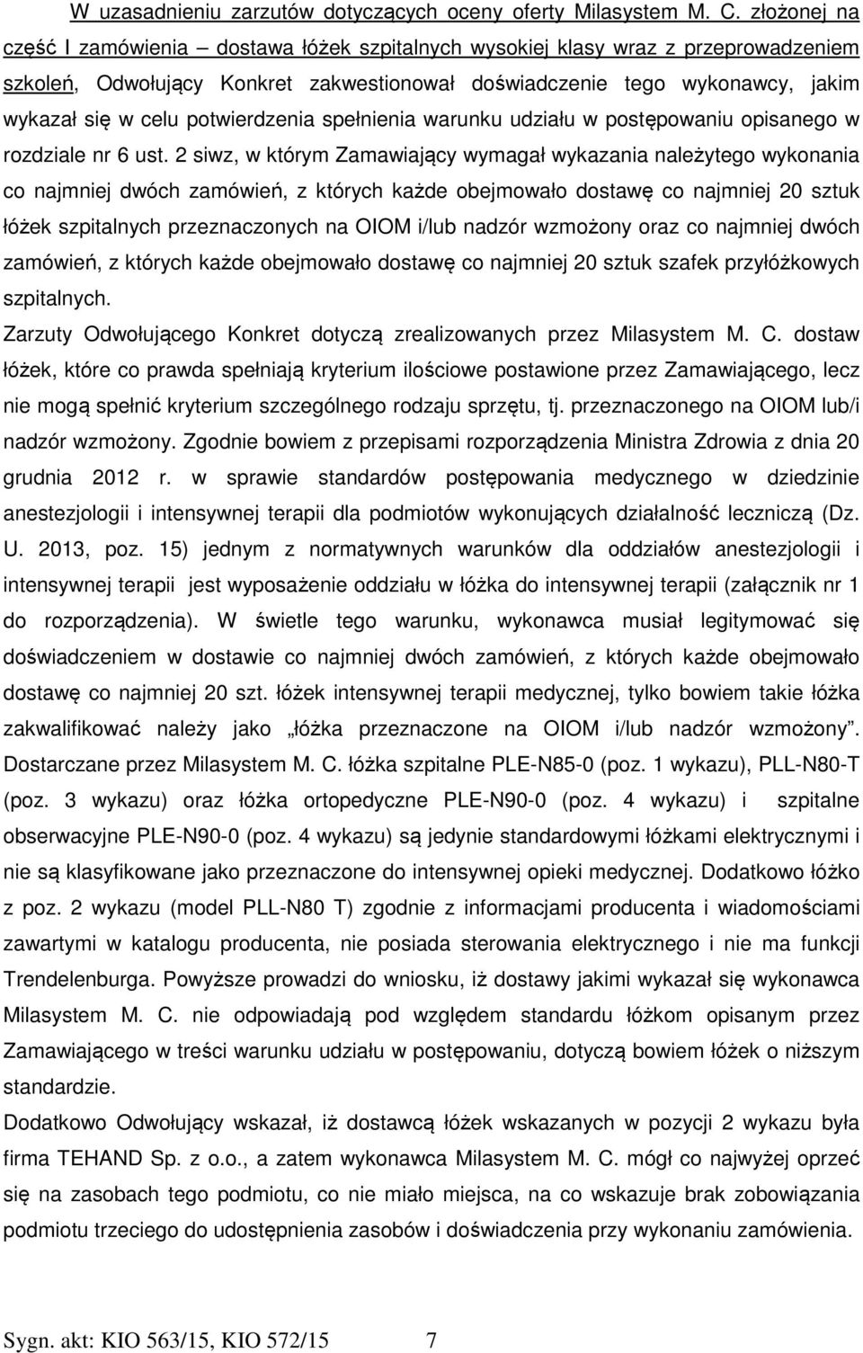 potwierdzenia spełnienia warunku udziału w postępowaniu opisanego w rozdziale nr 6 ust.