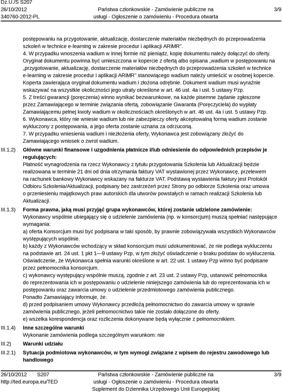 Oryginał dokumentu powinna być umieszczona w kopercie z ofertą albo opisana wadium w postępowaniu na przygotowanie, aktualizację, dostarczenie materiałów niezbędnych do przeprowadzenia szkoleń w