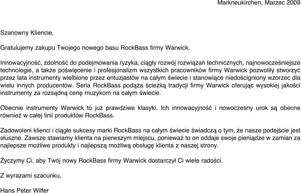 y stworzyç przez lata instrumenty wielbione przez entuzjastów na ca ym Êwiecie i stanowiàce niedoêcigniony wzorzec dla wielu innych producentów.